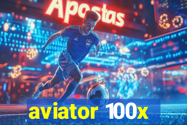 aviator 100x